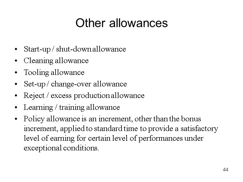 44 Other allowances Start-up / shut-down allowance Cleaning allowance Tooling allowance Set-up / change-over